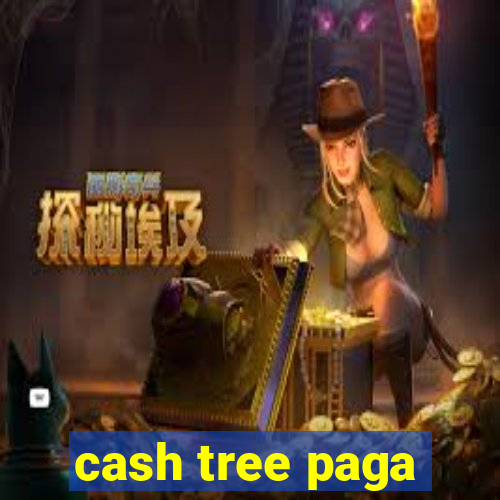 cash tree paga